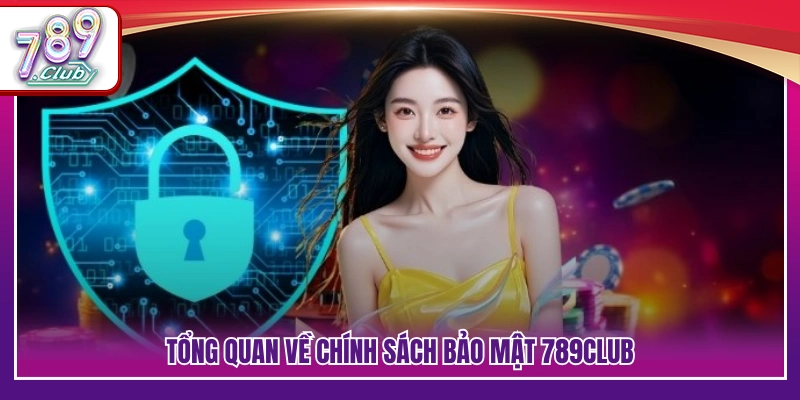 Khái quát quy định chính sách bảo mật 789Club 