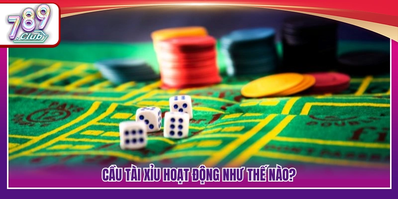 Kinh Nghiệm Tài Xỉu – Bí Quyết Theo Cầu Hiệu Quả Từ Cao Thủ 2 Cơ chế hình thành và vận hành cầu Tài Xỉu